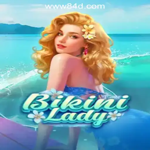 Exploring the Allure of BikiniLady: A Dive into the Exciting World of 84D.com Oficial Slots Brasil #1